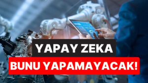 uzmanlar acikladi yapay zeka bunu asla yapamayacak Cc5hfxIx.jpg