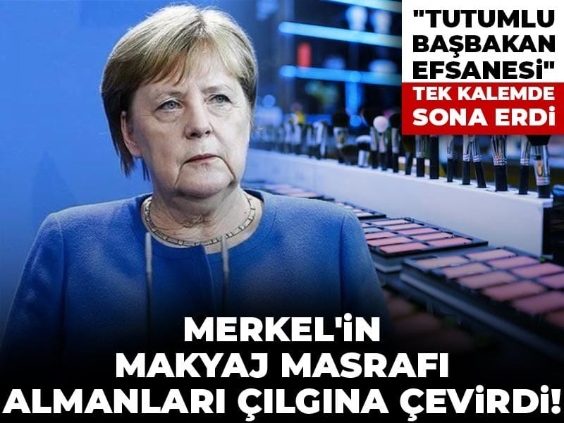 Merkel’in Makyaj Giderleri Almanya’da Şok Etkisi Yarattı: “Tutumlu Başbakan Efsanesi” Yıkıldı